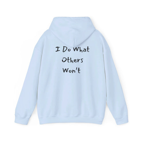 I do what others won't Unisex Heavy Blend™ Hooded Sweatshirt