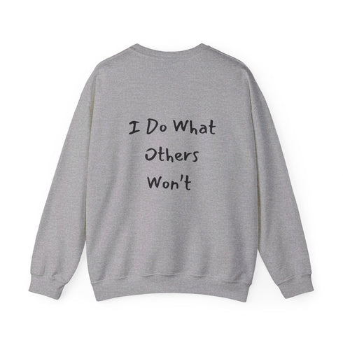 I do what others won't Unisex Heavy Blend™ Crewneck Sweatshirt