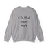 I do what others won't Unisex Heavy Blend™ Crewneck Sweatshirt