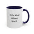 I Do What Others Won't Resilient Minds Accent Coffee Mug (11oz & 15oz)