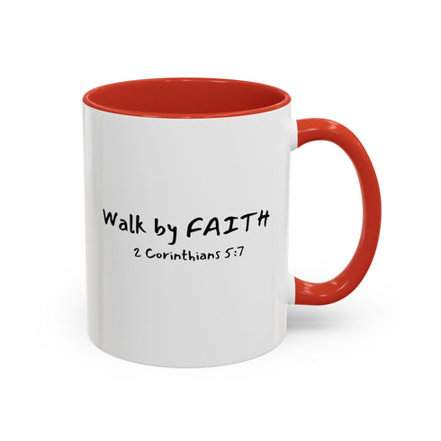 Walk By Faith 2 Corinthians 5:7 - Resilient Minds Accent Coffee Mug (11oz & 15oz)