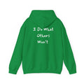 I do what others won't Unisex Heavy Blend™ Hooded Sweatshirt