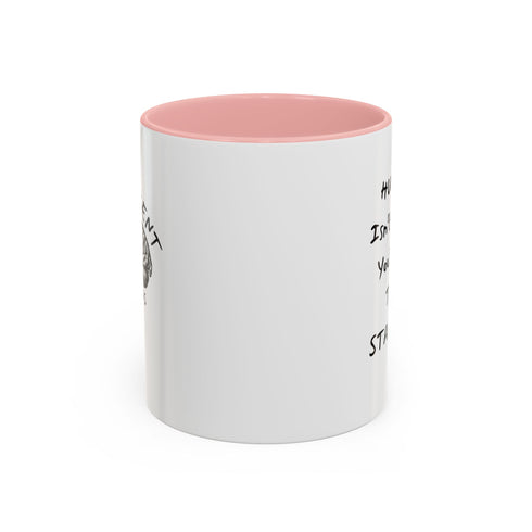 Hungry Isn't Enough - You've Got to Be Starving Accent Coffee Mug (11oz & 15oz)