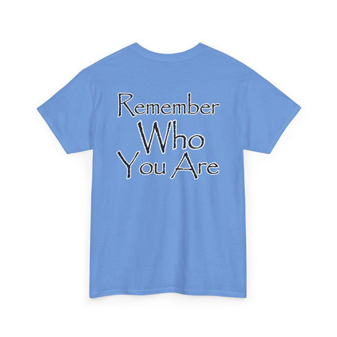 Resilient Minds Cotton Tee - Remember Who You Are Motivational Quotes