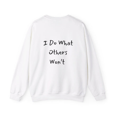 I do what others won't Unisex Heavy Blend™ Crewneck Sweatshirt