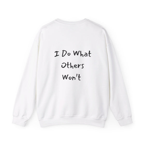 I do what others won't Unisex Heavy Blend™ Crewneck Sweatshirt