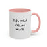 I Do What Others Won't Resilient Minds Accent Coffee Mug (11oz & 15oz)