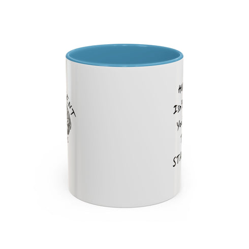 Hungry Isn't Enough - You've Got to Be Starving Accent Coffee Mug (11oz & 15oz)