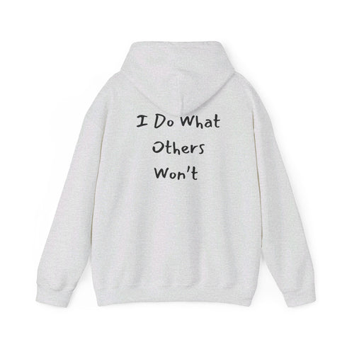 I do what others won't Unisex Heavy Blend™ Hooded Sweatshirt