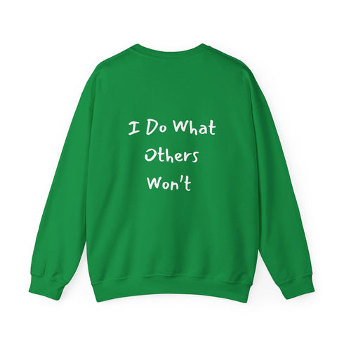 I do what others won't Unisex Heavy Blend™ Crewneck Sweatshirt