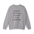 Hungry Isn't enough you're got to be starving Unisex Heavy Blend™ Crewneck Sweatshirt