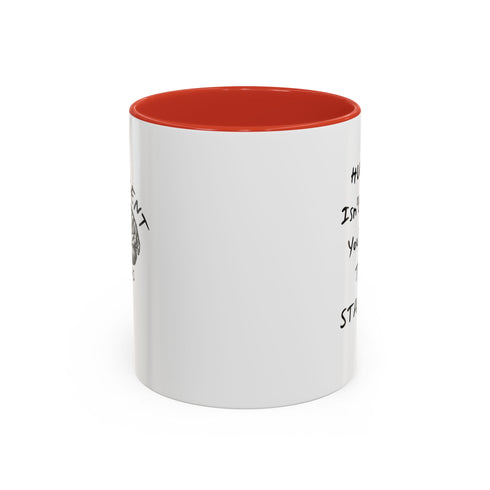 Hungry Isn't Enough - You've Got to Be Starving Accent Coffee Mug (11oz & 15oz)