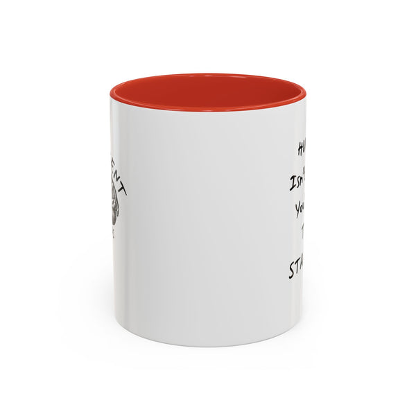 Hungry Isn't Enough - You've Got to Be Starving Accent Coffee Mug (11oz & 15oz)