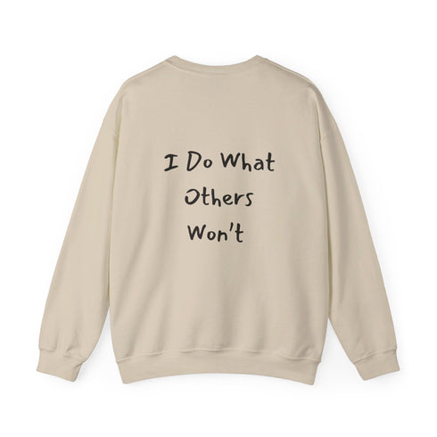 I do what others won't Unisex Heavy Blend™ Crewneck Sweatshirt