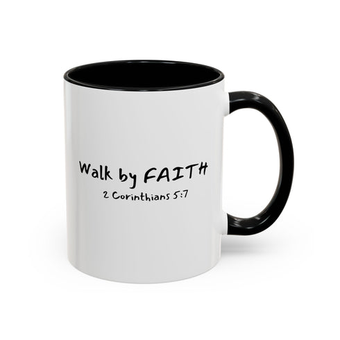 Walk By Faith 2 Corinthians 5:7 - Resilient Minds Accent Coffee Mug (11oz & 15oz)