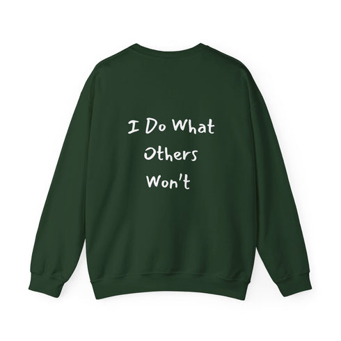 I do what others won't Unisex Heavy Blend™ Crewneck Sweatshirt
