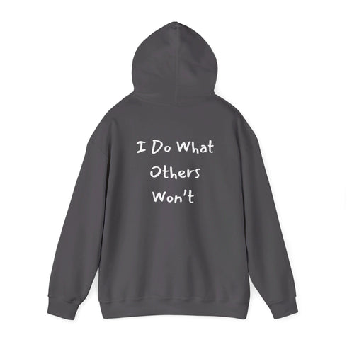 I do what others won't Unisex Heavy Blend™ Hooded Sweatshirt