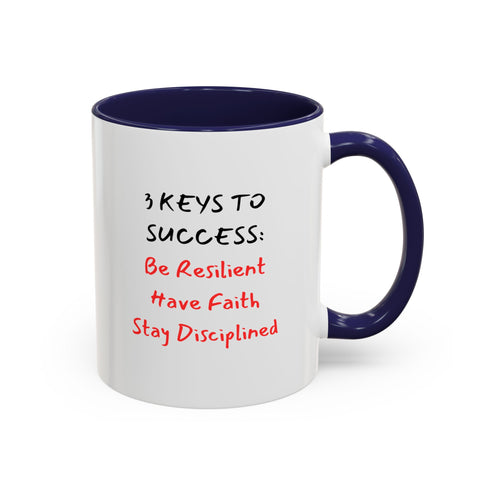 3 Keys to Success: Be Resilient, Have Faith, Stay Disciplined - Resilient Minds Accent Coffee Mug (11oz & 15oz)