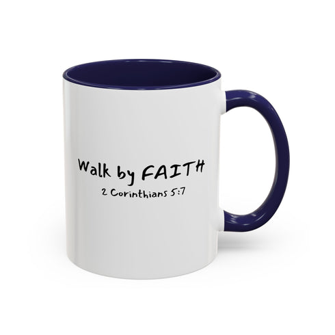 Walk By Faith 2 Corinthians 5:7 - Resilient Minds Accent Coffee Mug (11oz & 15oz)