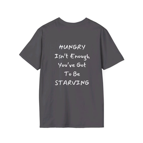 Hungry isn't enough you've got to be starving Resilient Minds Unisex Softstyle T-Shirt