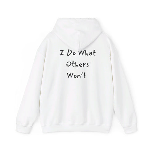I do what others won't Unisex Heavy Blend™ Hooded Sweatshirt