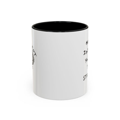 Hungry Isn't Enough - You've Got to Be Starving Accent Coffee Mug (11oz & 15oz)