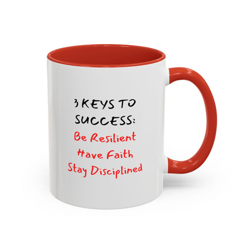 3 Keys to Success: Be Resilient, Have Faith, Stay Disciplined - Resilient Minds Accent Coffee Mug (11oz & 15oz)
