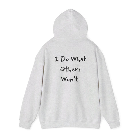 I do what others won't Unisex Heavy Blend™ Hooded Sweatshirt