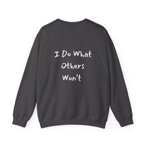 I do what others won't Unisex Heavy Blend™ Crewneck Sweatshirt