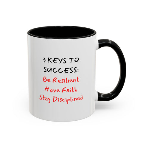 3 Keys to Success: Be Resilient, Have Faith, Stay Disciplined - Resilient Minds Accent Coffee Mug (11oz & 15oz)