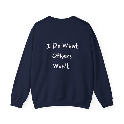 I do what others won't Unisex Heavy Blend™ Crewneck Sweatshirt