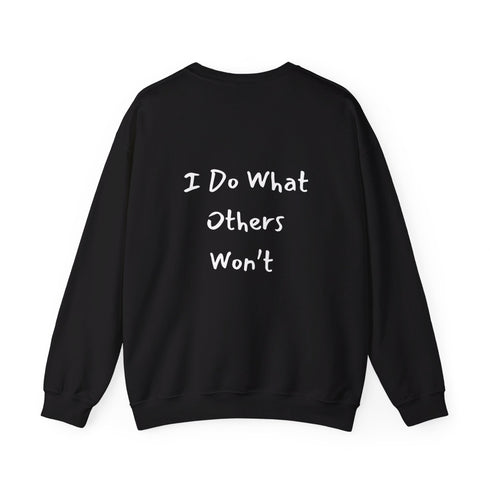 I do what others won't Unisex Heavy Blend™ Crewneck Sweatshirt