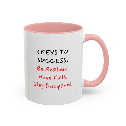 3 Keys to Success: Be Resilient, Have Faith, Stay Disciplined - Resilient Minds Accent Coffee Mug (11oz & 15oz)