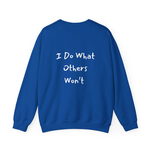 I do what others won't Unisex Heavy Blend™ Crewneck Sweatshirt